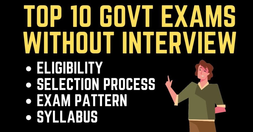 Top 10 Govt Exams Without Interview